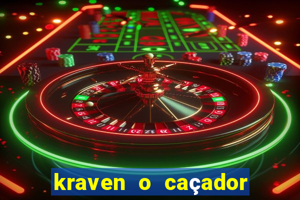 kraven o caçador filme completo dublado download